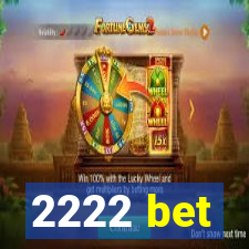 2222 bet